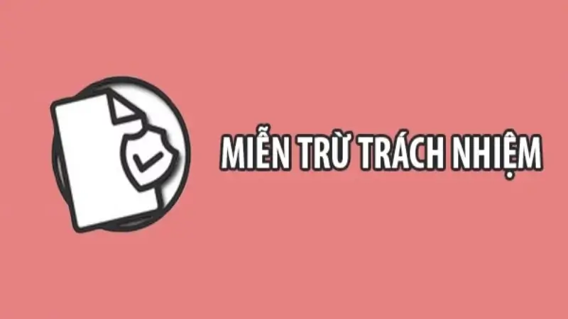 Những chính sách miễn trừ trách nhiệm mibet 