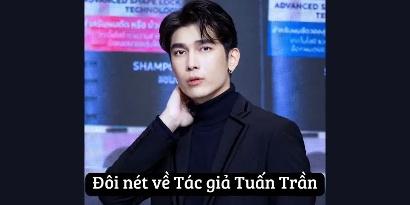 Đôi nét về tác giả Tuấn Trần